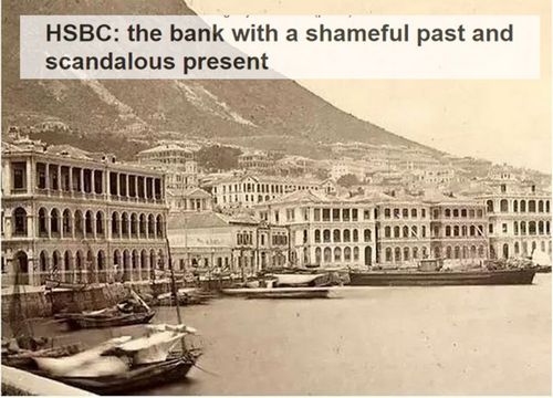 “ธนาคาร HSBC ของอังกฤษ,​ ร่ำรวยโยงกับสงครามฝิ่นในอดีต และเรื่องอื้อฉาวในปัจจุบัน”