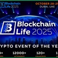 Blockchain Life 2025: งานระดับโลกที่รวมตัวผู้นำวงการคริปโตกว่า 12,000 คน